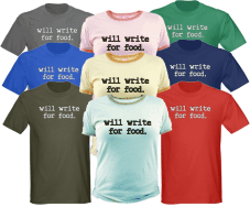 Buy Will Write for Food T-shirts!